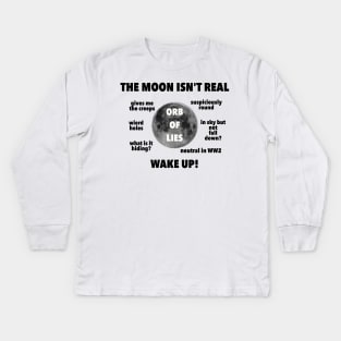 The moon isn't real Kids Long Sleeve T-Shirt